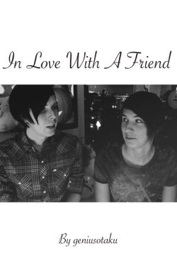 In love with a friend - A Phanfiction :) cover