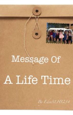 Message of a Life Time by EdenSLH1234