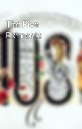 The Five Elements by MusicxDoesxNotxLie