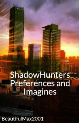 ShadowHunters Preferences and Imagines cover