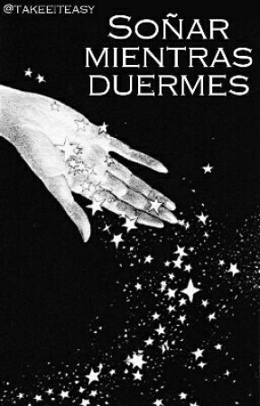 Soñar mientras duermes by takeeiteasy