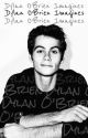 Dylan O'Brien Imagines  by RockinGirl10123