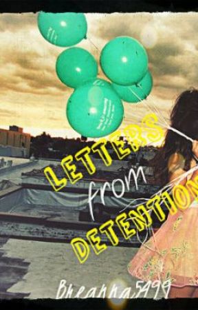 Letters From Detention by Breanna5499