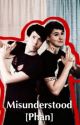 Misunderstood [Phan] (COMPLETED) by JoeyLover16