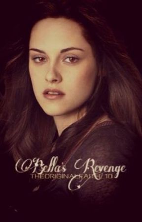 Bella's Revenge by faithcevans