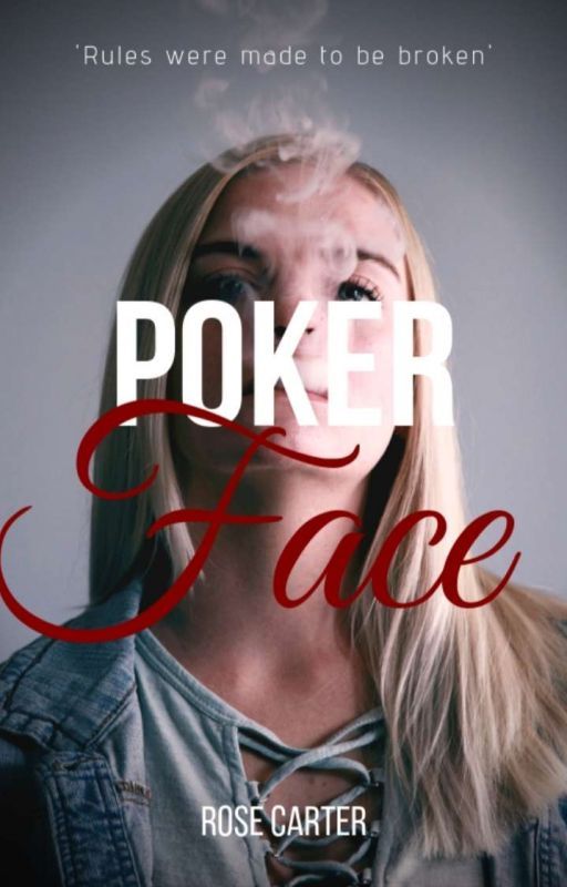 Poker Face ✔ by RoseCarter501