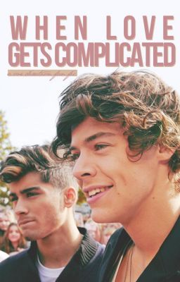 When Love Gets Complicated [ A One Direction fanfiction &lt;3 ] cover