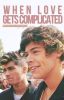 When Love Gets Complicated [ A One Direction fanfiction &lt;3 ]