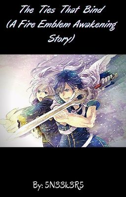 The Ties That Bind ( A Fire Emblem Awakening Story) cover