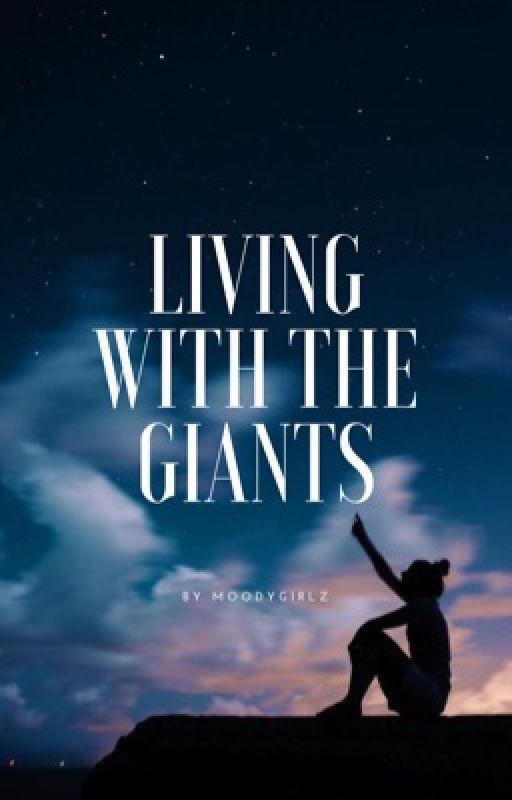 Living With The Giants by moodygirlz