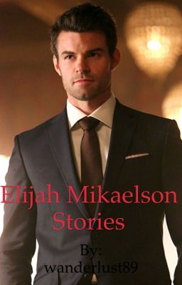 Elijah Mikaelson Stories cover