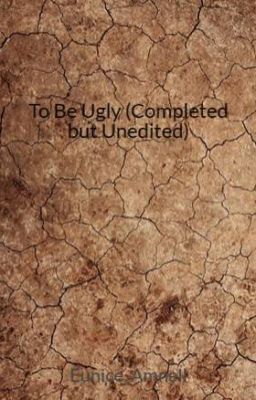 To Be Ugly (Completed - 2013) cover