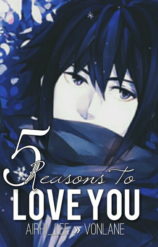 5 Reasons to Love You || Airhi_Lee » vonlane by vonlane