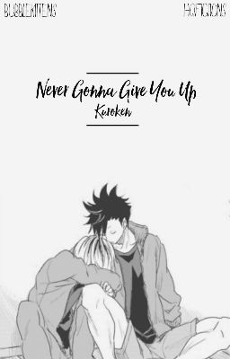 《Never Gonna Give You Up》×Kuroken× cover