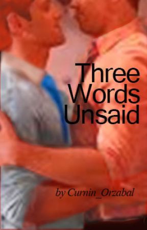 Three Words Unsaid by curnin-orzabal