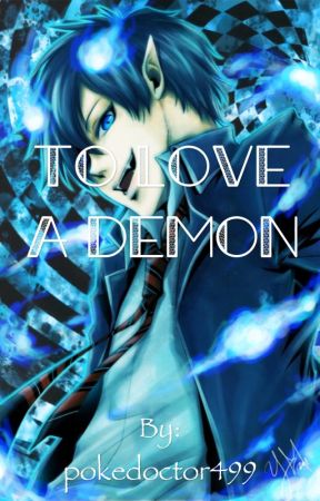 To Love a Demon (Rin x Reader) by pokedoctor499