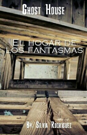 GHOST HOUSE - El hogar de los fantasmas by vitarodriguez