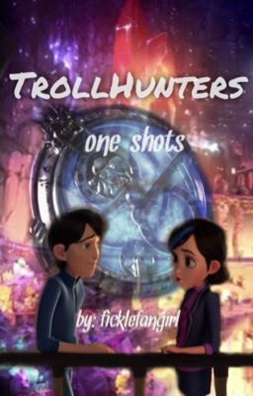 TrollHunters One-Shots by FickleFangirl