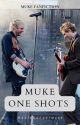 MUKE one shots ♡ by wastedheartmuke