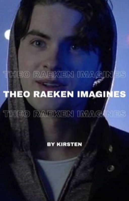 Theo Raeken ➼ Imagines ✓ by -adoringsam