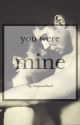 You Were Mine // on pause by soopernacherul