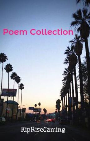 Poem Collection by KipRiseGaming