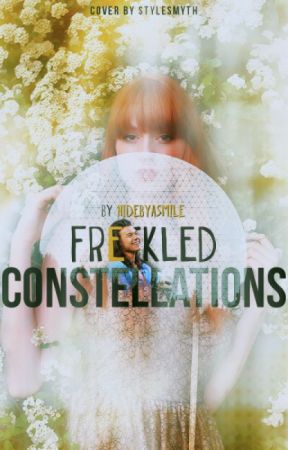 Freckled Constellations - A Harry Styles One Shot- by hidebyasmile