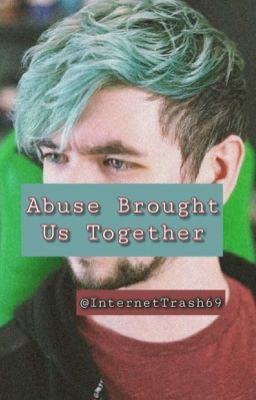 Abuse Brought Us Together (Jacksepticeye X Reader) cover