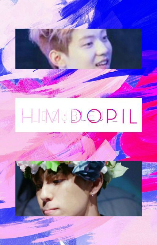 | H I M | (DAY6 DoPil/DoWon FanFic) by writer-senpaii