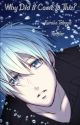 Why Did it Come to This? [Kuroko Tetsuya X Reader] by XJustForFanFicsx