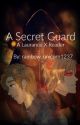 A Secret Guard (Laurance X Reader Edition!) by rainbow_unicorn1237