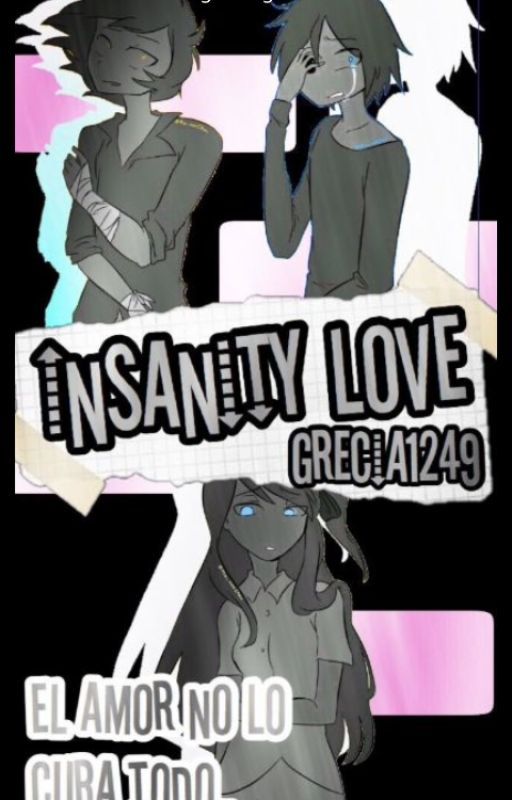 Insanity love by Grecia1249