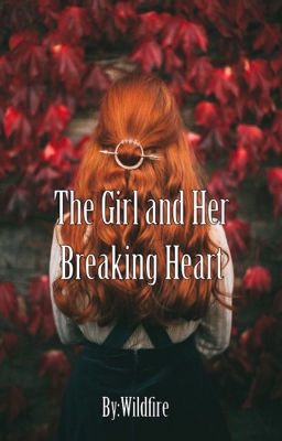 The Girl and Her Breaking Heart #1 || ✔ cover