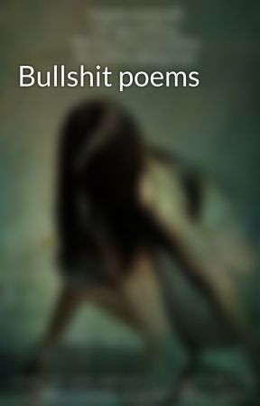 Bullshit poems by CWolmarans