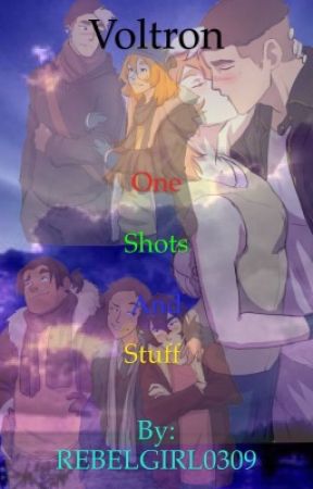 VOLTRON ONE SHOTS AND STUFF by REBELGIRL0309