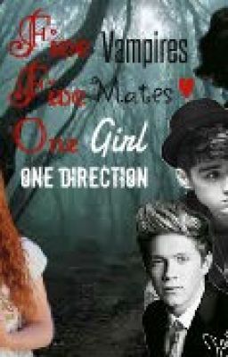 Five Vampires, Five Mates, One Girl, One Direction (One Direction Fanfiction) cover