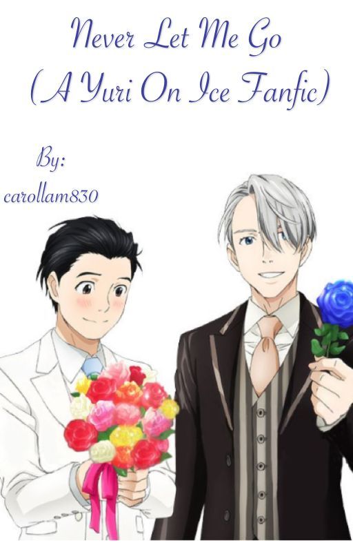 Never Let Me Go (A Yuri On Ice fanfiction) by carollam830