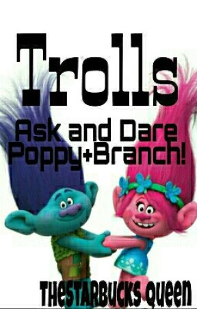 Trolls: Ask And Dare Poppy And Branch!! (Temporarily On Hold) by xTrollsx