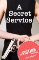 A Secret Service [NOW PUBLISHED] by joymoment