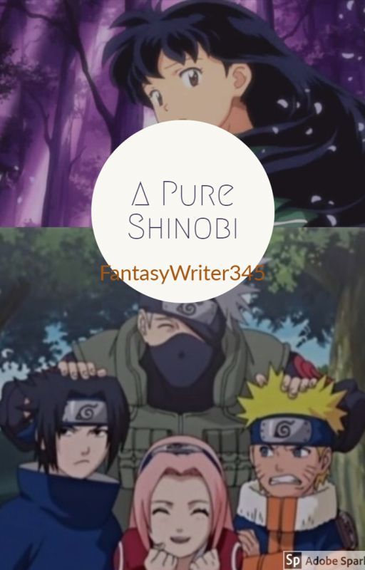 A Pure Shinobi (On Hold) by FantasyWriter345