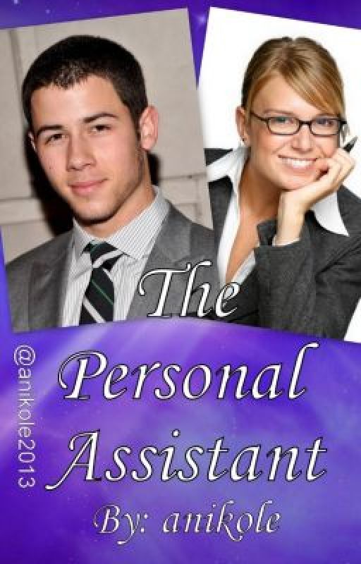 The Personal Assistant (A Nick Jonas FanFiction) by anikole