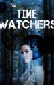 The Time Watchers (TW#1) by That_Awkward_Dragon