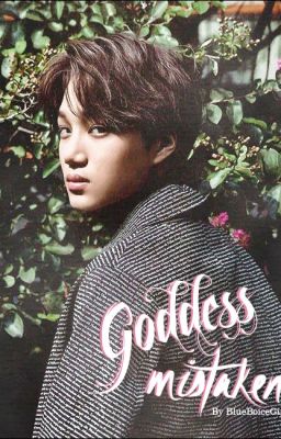 Goddess Mistaken [EXO Kpop Fanfiction] cover