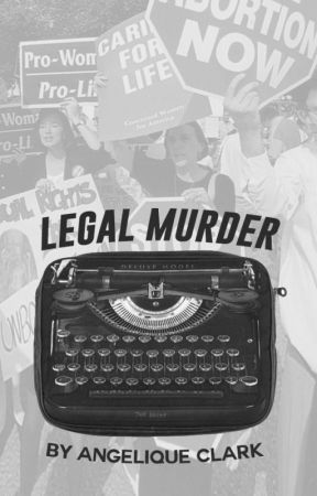 Legal Murder by angeliqueclark