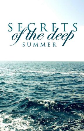 Secrets of the Deep [Wattpad Featured Story] by SummerSurfs