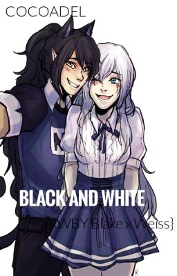 Black and White {RWBY Blake x Weiss} cover