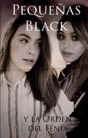 Pequeñas Black y la Orden del Fénix (Libro V) (Harry Potter) by PequenasBlack