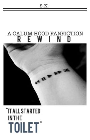 Rewind // Calum Hood by -drunkenluke-