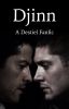 Djinn (A Destiel Fanfic)