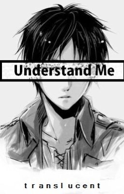 Understand Me [Ereri/Riren] [MAJOR RE-WRITING] cover